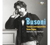 Sandro Ivo Bartoli - Busoni: Fantasia Contrappuntistica, Elegies