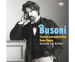 Sandro Ivo Bartoli - Busoni: Fantasia Contrappuntistica, Elegies