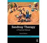 Sandtray Therapy: A Practical Manual