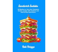 Sandwich Sudoku: 100 Medium to Very Hard Sandwich Sudoku puzzles with solutions and How-to-Play instructions..