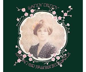 Sandy Denny - Like An Old Fashioned Waltz (Remastered)