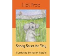 Sandy Saves the Day: Illustrated by Karen Roszel