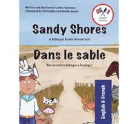 Sandy Shores- A Bilingual Beach Adventure: Dans le sable- Une aventure bilingue à la plage (Bilingual Beach Adventures)