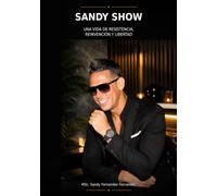 Sandy Show: Una vida de resistencia, reinvención y libertad