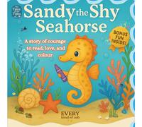 Sandy the Shy Seahorse: A mindful story about finding confidence, courage, and friendship for children. (The Tales of the Tides)