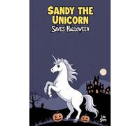 Sandy the Unicorn Saves Halloween