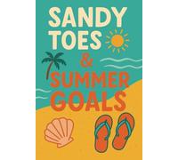 Sandy Toes and Summer Goals: A wide ruled journal for summer memories, goals and thoughts.