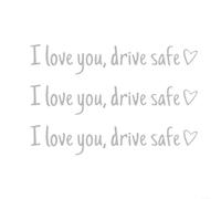 Sandyseptember Calcomanía para espejo retrovisor y ventana con texto en inglés "I Love You Drive Safe", resistente a la intemperie, vinilo multicolor para recordatorio de seguridad del vehículo y
