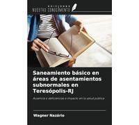 Saneamiento básico en áreas de asentamientos subnormales en Teresópolis-RJ: Ausencia o deficiencias e impacto en la salud pública