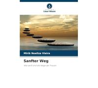 Sanfter Weg: Wie sanft sind die Wege der Frauen