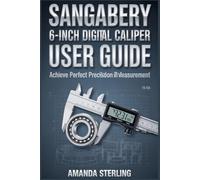 Sangabery 6-Inch Digital Caliper User Guide: Precision Measurement, Conversion & Calibration for DIY, Jewelry & Household Use