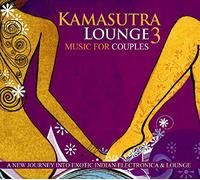 Sangeet Rajiv - Kamasutra Lounge 3 (A New Journey Into Exotic Indian Electronica & Lounge)