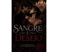 Sangre Ɇ Deseo: Cuando El Amor Se Convierte En Nuestro Mayor Pecado - Parte 1