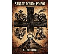SANGRE ACERO Y POLVO