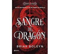 Sangre de dragón (Academia Bloodwing 1) (Planeta Internacional)