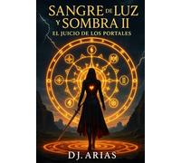 SANGRE DE LUZ Y SOMBRA II: El juicio de los portales