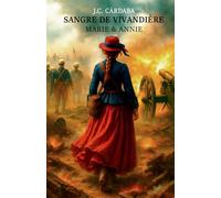 Sangre de Vivandière - Marie & Annie (Memorias olvidadas de Cantineras, y Vivandieres)