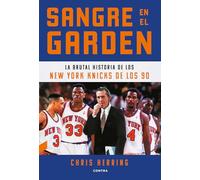 Sangre en el Garden: La brutal historia de los New York Knicks de los 90 (CONTRA)