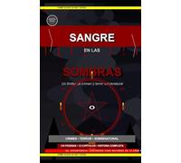 Sangre en las Sombras, Un thriller de crimen y terror sobrenatural: Una historia oscura de misterio, CRIMEN • TERROR • THRILLER SOBRENATURAL