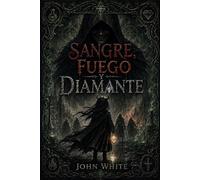 Sangre, Fuego y Diamante (Runa y Alquimia)