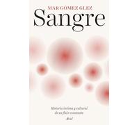 Sangre: Historia íntima y cultural de un fluir constante (Ariel)