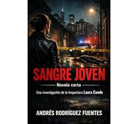 SANGRE JOVEN - Novela corta: Una investigación de la Inspectora Laura Conde (INSPECTORA LAURA CONDE - Novela negra)