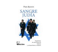 Sangre Judía: Españoles de ascendencia hebrea y antisemitismo cristiano