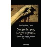 Sangre Limpia Sangre Española: La Limpieza De Sangre