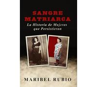 Sangre Matriarca: La Historia de Mujeres Que Persistieron