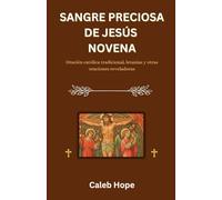 SANGRE PRECIOSA DE JESÚS NOVENA: Oración católica tradicional, letanías y otras oraciones reveladoras