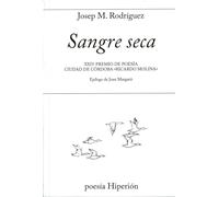 Sangre seca: XXIV Premio de poesía Ciudad de Córdoba «Ricardo Molina» (poesía Hiperión)