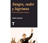 Sangre, sudor y lágrimas: Churchill y el discurso que ganó una guerra (Noema)