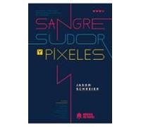 Sangre Sudor Y Pixeles