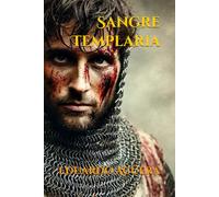 Sangre Templaria: El legado de una sangre poderosa (Novelas de la Edad Media)