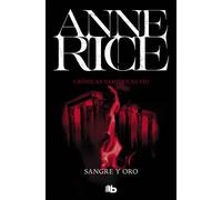 Sangre y oro (Crónicas Vampíricas 8) | Anne Rampling (pseud. D'anne Rice)