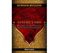 Sangre y Oro: Historia del Consejo de Relaciones Exteriores