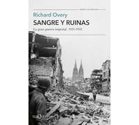 Sangre y ruinas: La gran guerra imperial. 1931-1945 (Tiempo de Memoria)
