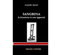 SANGRINA, le bourreau et sin apprenti: France Univers