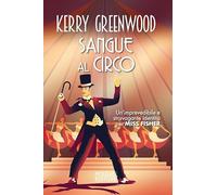 Sangue al circo. Nuova ediz. (Le indagini di Miss Fisher)
