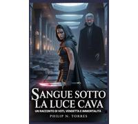 Sangue sotto la luce cava: Un racconto di voti, vendetta e immortalità