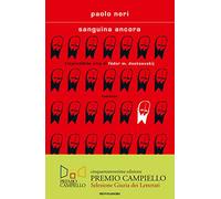Sanguina ancora. L'incredibile vita di Fëdor M. Dostojevskij (Scrittori italiani e stranieri)