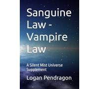 Sanguine Law - Vampire Law: A Silent Mist Universe Supplement