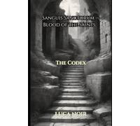 Sanguis Sanctorum - Blood of the Saints: The Codex (LUPUS POTESTATIS)