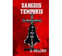 SANGUIS TEMPORIS: Quand le voyage dans le temps exige le sacrifice de l'âme