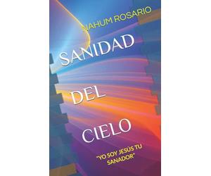 SANIDAD DEL CIELO: “YO SOY JESÚS TU SANADOR”