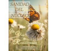 Sanidad del Núcleo: Un Viaje de Restauración
