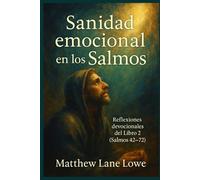 Sanidad emocional en los Salmos: Reflexiones devocionales del Libro 2 (Salmos 42-72)