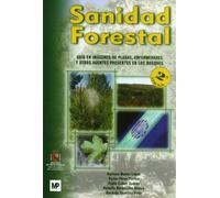 SANIDAD FORESTAL. GUÍA EN IMAGENES DE PLAGAS, ENFE (Patología Vegetal)