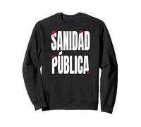 Sanidad Pública. Original Diseño De Texto con Mensaje Sudadera