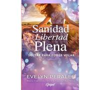 Sanidad y Libertad Plena: Soltar para poder volar